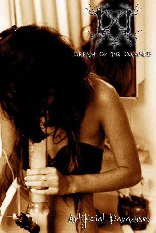 Dream Of The Damned : Artificial Paradises